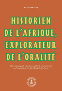 Yves Person : historien de l'Afrique, explorateur de l'oralité