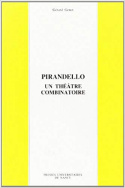 Pirandello, un théâtre combinatoire