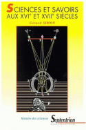 Sciences et savoirs aux 16<sup>e</sup> et 17<sup>e</sup> siècles