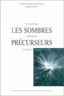 Les sombres précurseurs