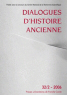 Dialogues d'histoire ancienne, n° 32-2/2006