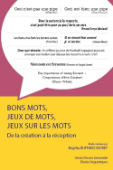 Bons mots, jeux de mots, jeux sur les mots : de la création à la réception