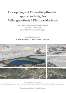 La carpologie et l'interdisciplinarité : approches intégrées Mélanges offerts à Philippe Marinval