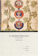 La Première Normandie (9e-11e siècles). Sur les frontières de la haute Normandie : identité et construction d'une principauté