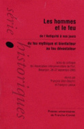 Les hommes et le feu de l'Antiquité à nos jours