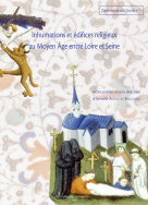 Inhumations et édifices religieux au Moyen Âge entre Loire et Seine