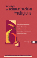 Archives de sciences sociales des religions, n° 140/2007