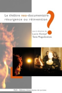 Le Théâtre neo-documentaire : résurgence ou réinvention ?