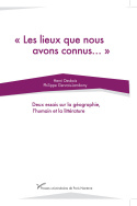 « Les lieux que nous avons connus… »