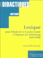 Lexique pour l'étude de la Franche-Comté à l'époque des Habsbourg, 1493-1674