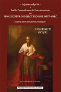 Le juriste malgré lui ou Les Dix Commandements du Droit concordataire selon Monseigneur Godefroy Brossays Saint-Marc