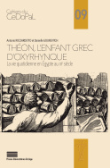 Théon, l'enfant grec d’Oxyrhynque. La vie quotidienne en Égypte au IIIe siècle