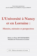 L'Université à Nancy et en Lorraine : Histoire, mémoire et perspectives