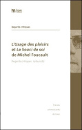 L'<I>Usage des plaisirs</I> et <I>Le Souci de soi</I> de Michel Foucault