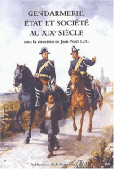 Gendarmerie, État et société au XIX<sup>e</sup> siècle