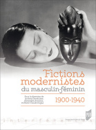 Fictions modernistes du masculin-féminin, 1900-1940