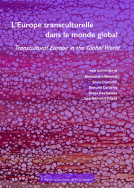 L'Europe transculturelle dans le monde global/Transcultural Europe in the global world