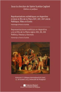 Representaciones estéticas en Argentina y en el Río de la Plata siglos XIX, XX, XXI Política, fiestas y excesos