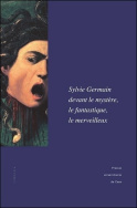 Sylvie Germain devant le mystère, le fantastique, le merveilleux