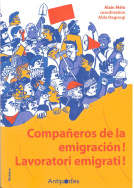 Compañeros de la emigración! Lavoratori emigrati!