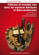 Clôtures et mondes clos dans les espaces ibériques et ibéro-américains