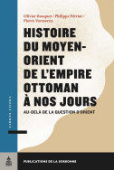 Histoire du Moyen-Orient de l'empire ottoman à nos jours