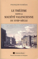 Le théâtre dans la société valencienne du XVIII<sup>e</sup> siècle