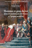 Hommes et gens du roi dans les parlements de France à l'époque moderne