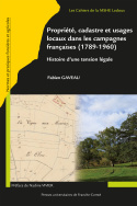 Propriété, cadastre et usages locaux dans les campagnes françaises (1789-1950)