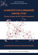 La société civile organisée contre l'État (France, Europe, du XIXe siècle à nos jours)