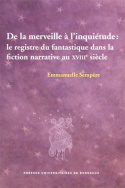 De la merveille à l'inquiétude : le registre du fantastique dans la fiction narrative au 18<sup>e</sup> siècle