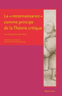 La « Reconnaissance » comme principe de la Théorie critique