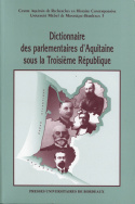 Dictionnaire des parlementaires d'Aquitaine sous la Troisième République