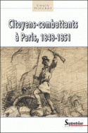 Citoyens-combattants à Paris, 1848-1851