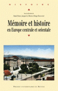 Mémoire et histoire en Europe centrale et orientale