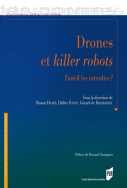 Drones et <i>killer robots</i> : Faut-il les interdire ?