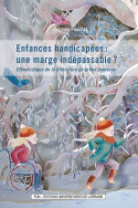 Enfances handicapées. Une marge indépassable ?