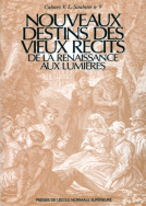 Nouveaux destins des vieux récits de la Renaissance aux Lumières