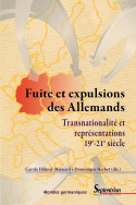 Fuite et expulsions des Allemands : transnationalité et représentations, 19<sup>e</sup>-21<sup>e</sup> siècle