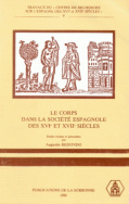 Le corps dans la société espagnole des XVI<sup>e</sup> et XVII<sup>e</sup> siècles