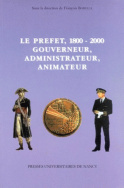 Le préfet, 1800-2000, gouverneur, administrateur, animateur