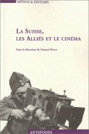 La Suisse, les alliés et le cinéma