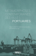 Métamorphoses contemporaines des villes portuaires