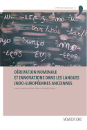 Dérivation nominale et innovations dans les langues indo-européennes anciennes