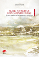 Quand l'ethnologie bouscule l'archéologie