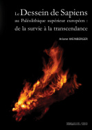 Le Dessein de Sapiens au Paléolithique supérieur européen : de la survie à la transcendance