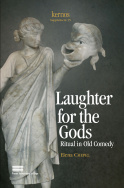 LAUGHTER FOR THE GODS. Ritual in Old Comedy