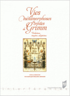 Vies et métamorphoses des contes de Grimm