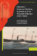 Libertaire ! Essais sur l'écriture, la pensée et la vie de Joseph Déjacque (1821-1865)