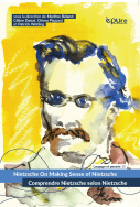 Nietzsche On Making Sense of Nietzsche